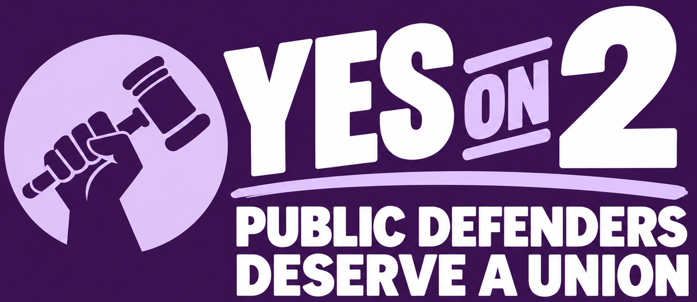 Yes On 2: Right to Unionize for Public Defenders