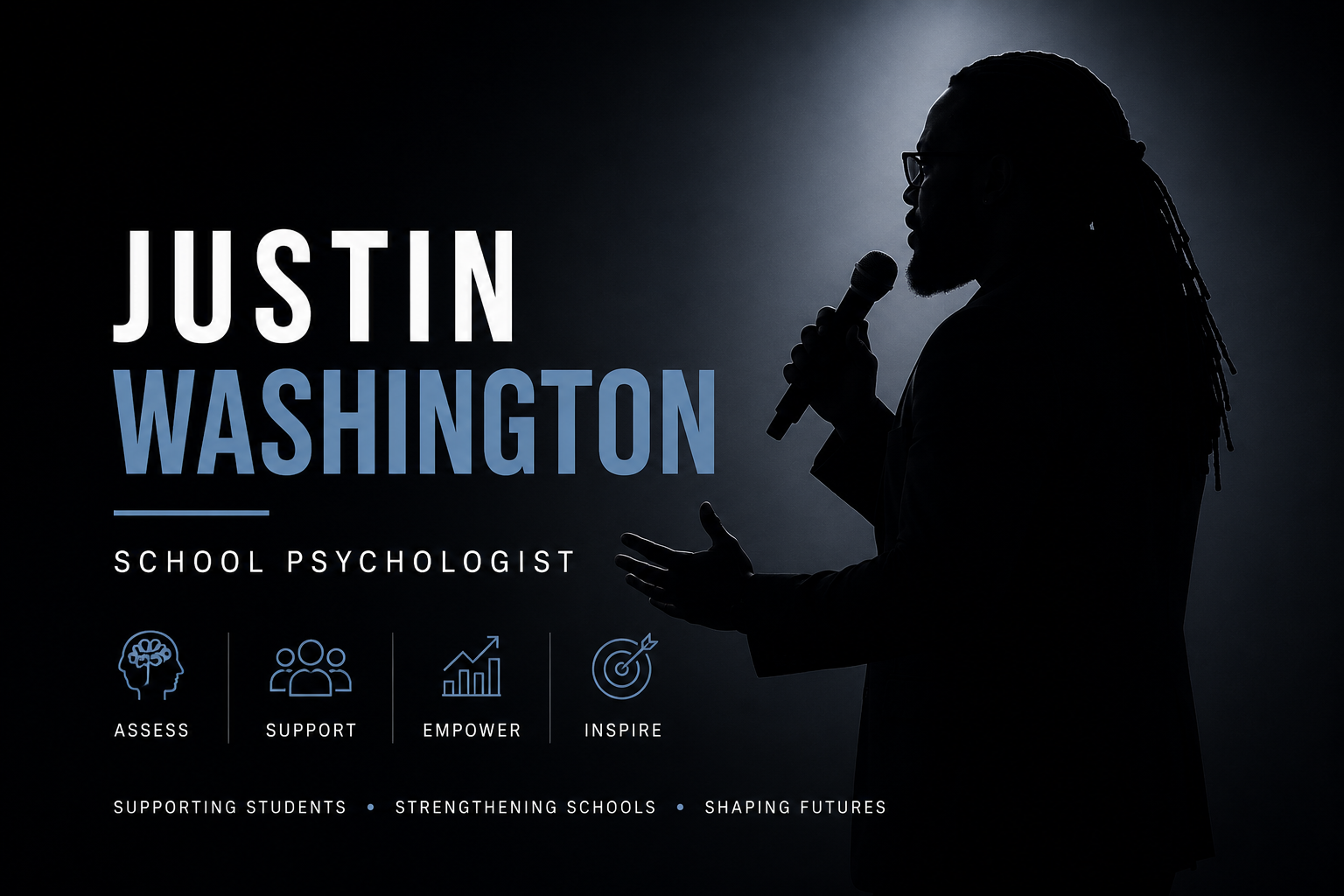 Silhouette of a man with dreadlocks speaking into a microphone, with text indicating Justin Washington, school psychologist, and keywords like assess, support, empower, inspire.