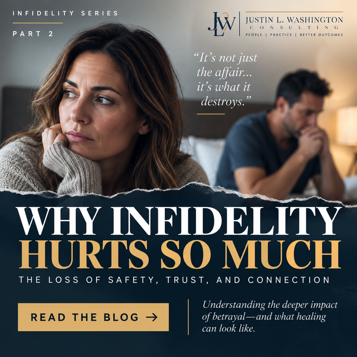 Why Infidelity Hurts So Much: The Loss of Safety, Trust, and Connection