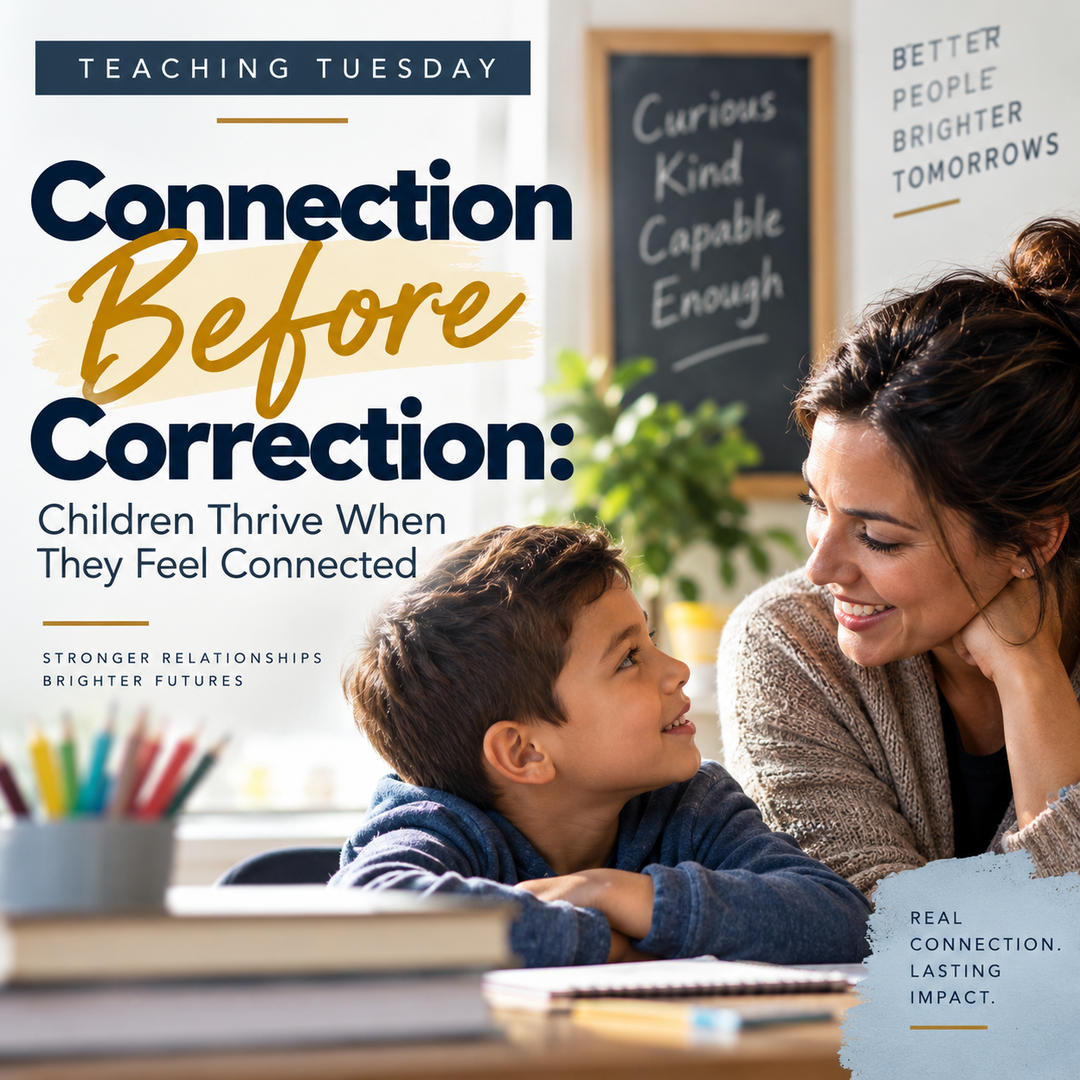 Connection Before Correction: Children Thrive When They Feel Connected