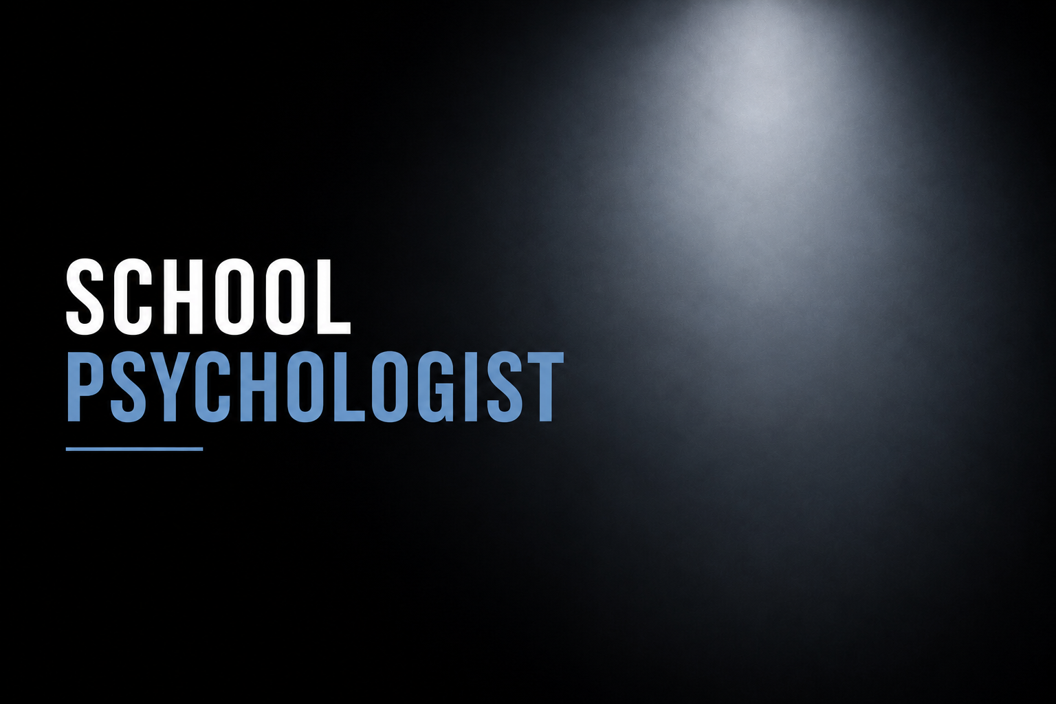 Text reading 'School Psychologist' on a dark gradient background with a light source from the upper right.