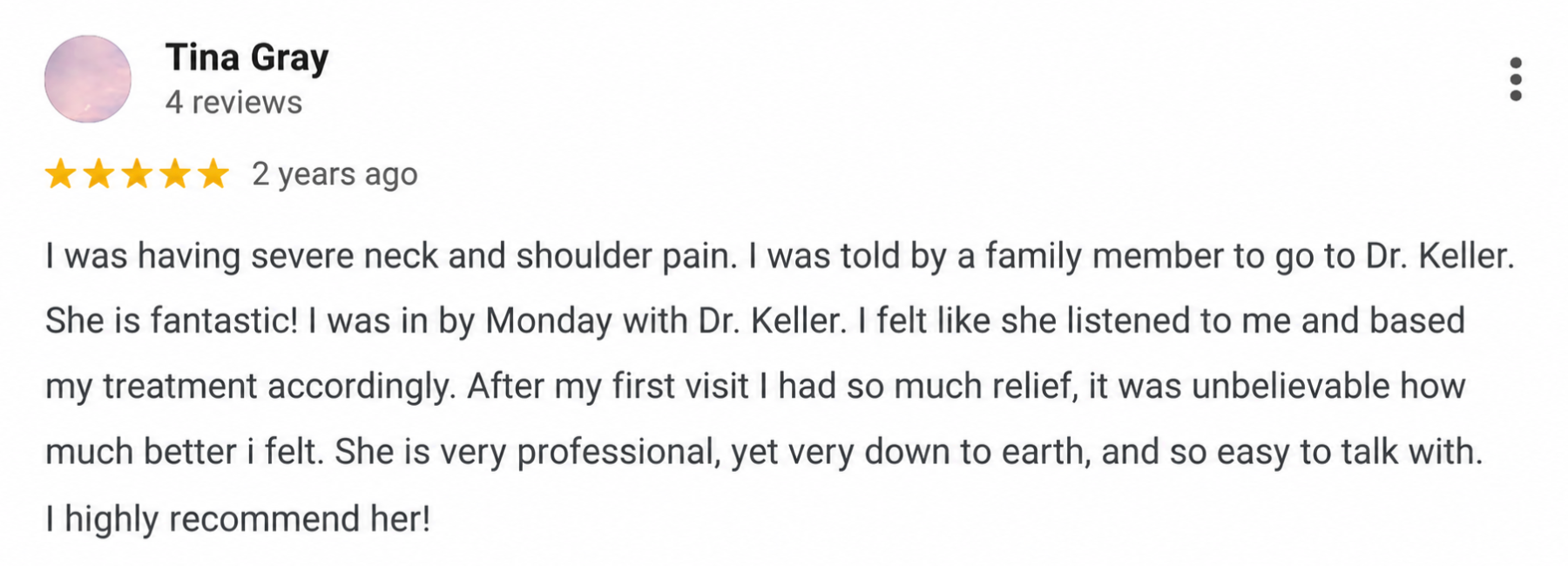 Review by Tina Gray rating five stars, describing her positive experience with Dr. Keller for neck and shoulder pain, highlighting her professional yet down-to-earth demeanor and recommending her highly.