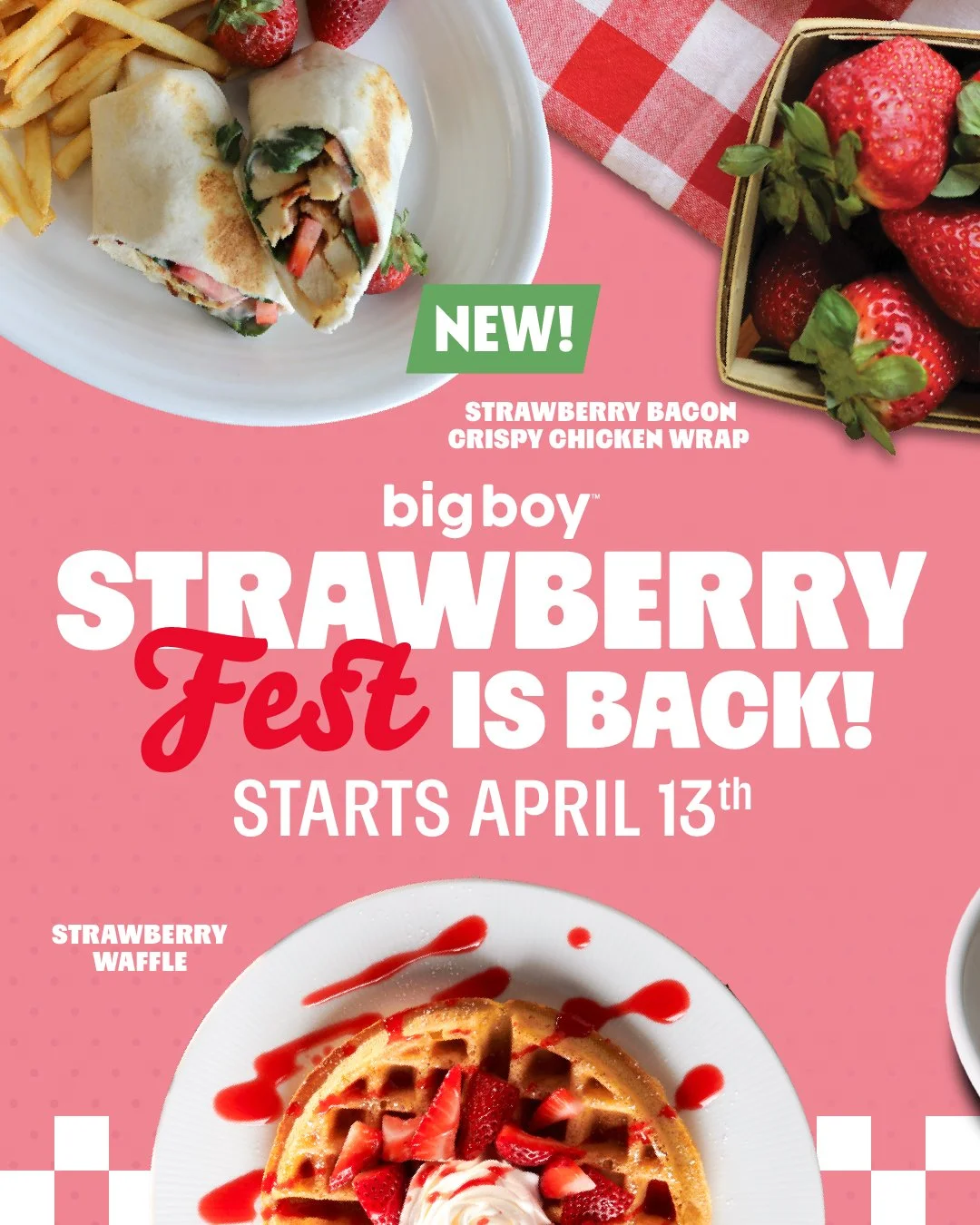 Poster announcing the return of the strawberry festival featuring strawberries and strawberry-themed food items like a strawberry bacon crispy chicken wrap, strawberry waffle topped with strawberries and whipped cream, and strawberries in a basket. The event starts on April 13th.