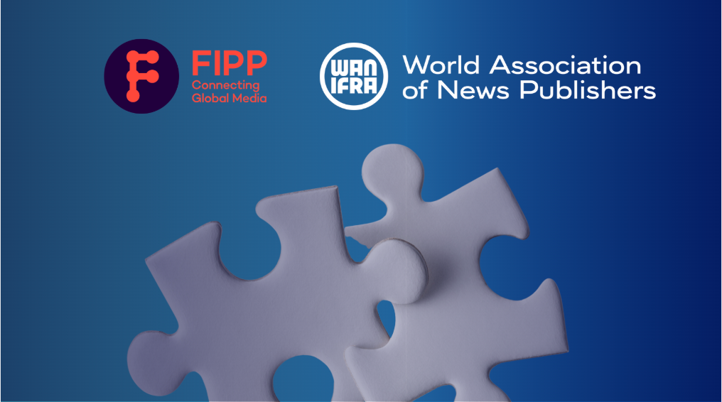 WAN-IFRA and FIPP Forge Strategic Alliance to Strengthen Global Media Collaboration