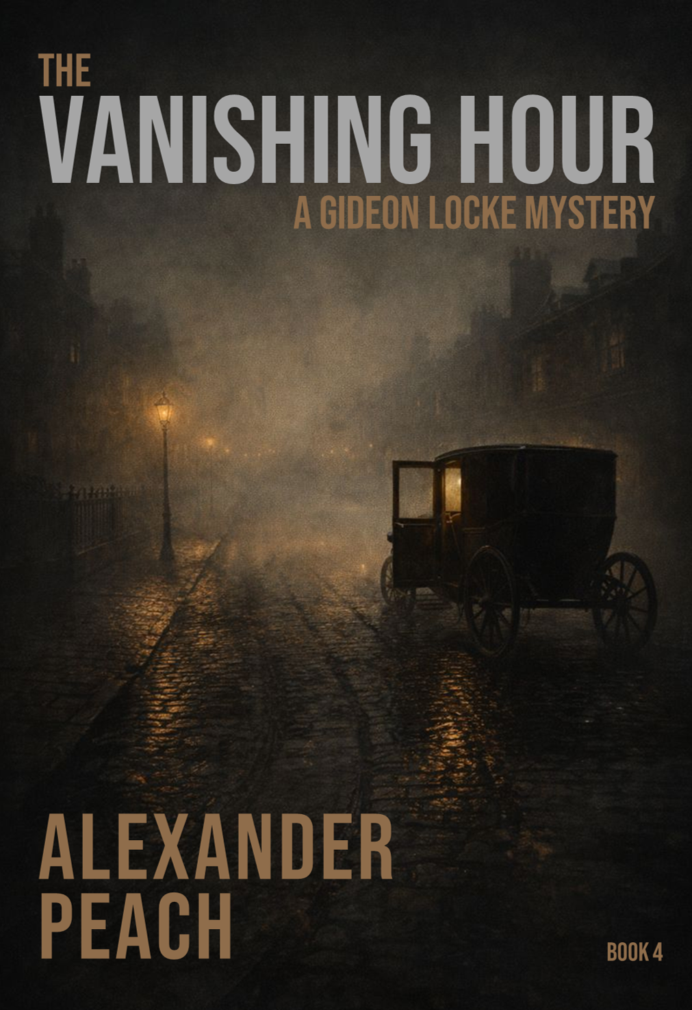 Book cover titled "The Vanishing Hour: A Gideon Locke Mystery" by Alexander Peach. The background features a dark, foggy, cobblestone street with a horse-drawn carriage and old-fashioned street lamps.