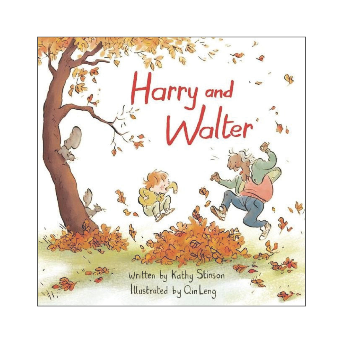 Cover of a children's book titled "Harry and Walter" by Kathy Stinson, illustrated by Qin Leng, featuring a playful scene with a tree, a tree branch with animals, and a boy and a man jumping and playing among fallen leaves in an autumn setting.