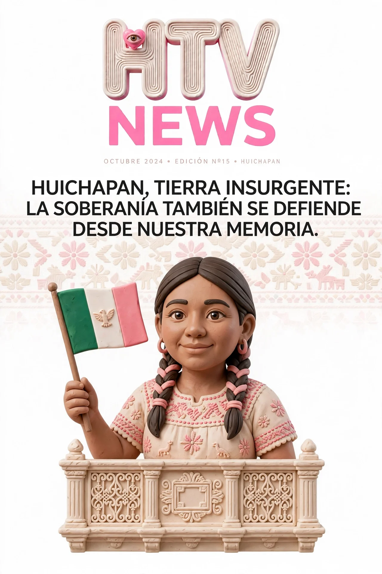 HUICHAPAN, TIERRA INSURGENTE: LA SOBERANÍA TAMBIÉN SE DEFIENDE DESDE NUESTRA MEMORIA