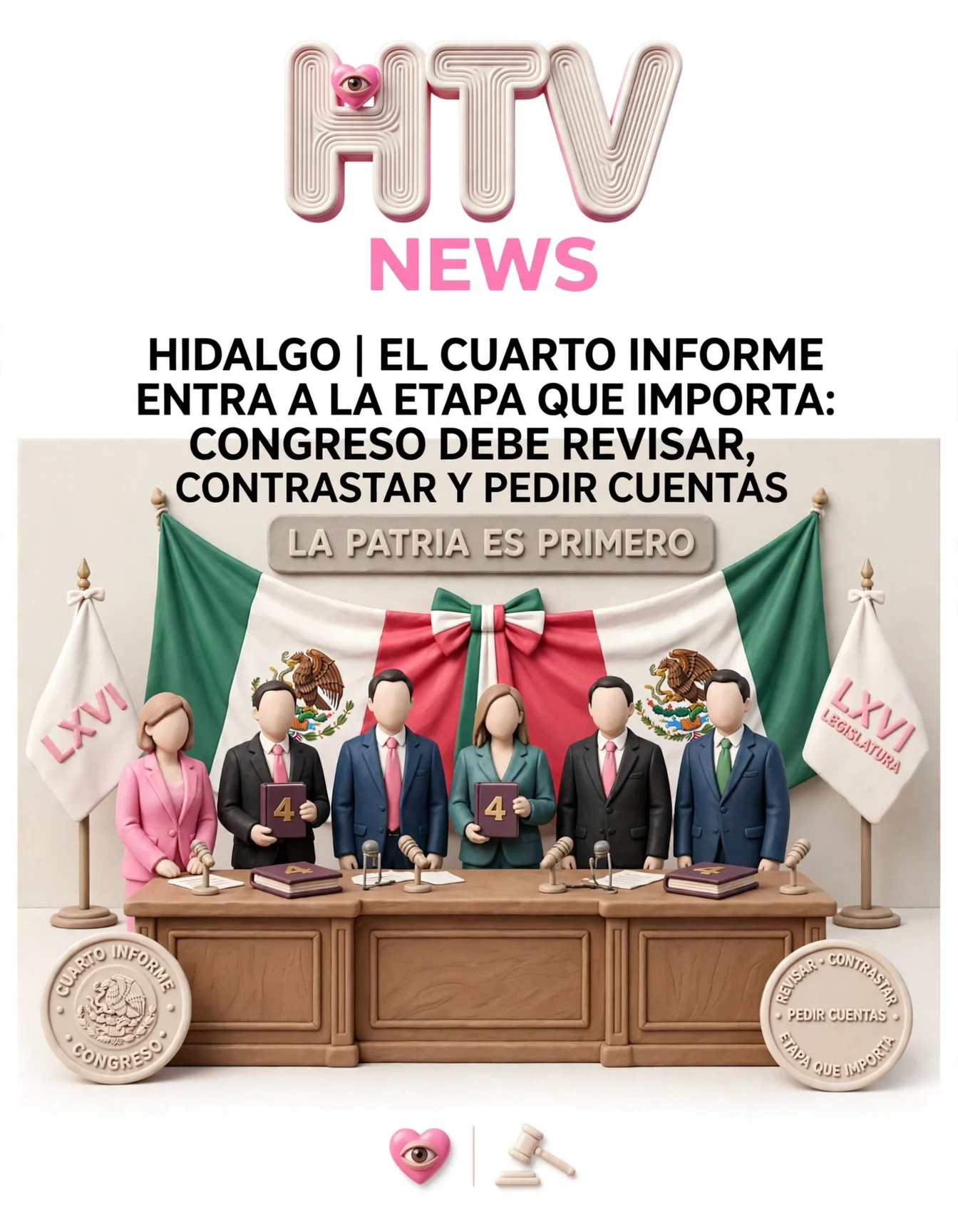 HIDALGO | EL CUARTO INFORME ENTRA A LA ETAPA QUE IMPORTA: CONGRESO DEBE REVISAR, CONTRASTAR Y PEDIR CUENTAS