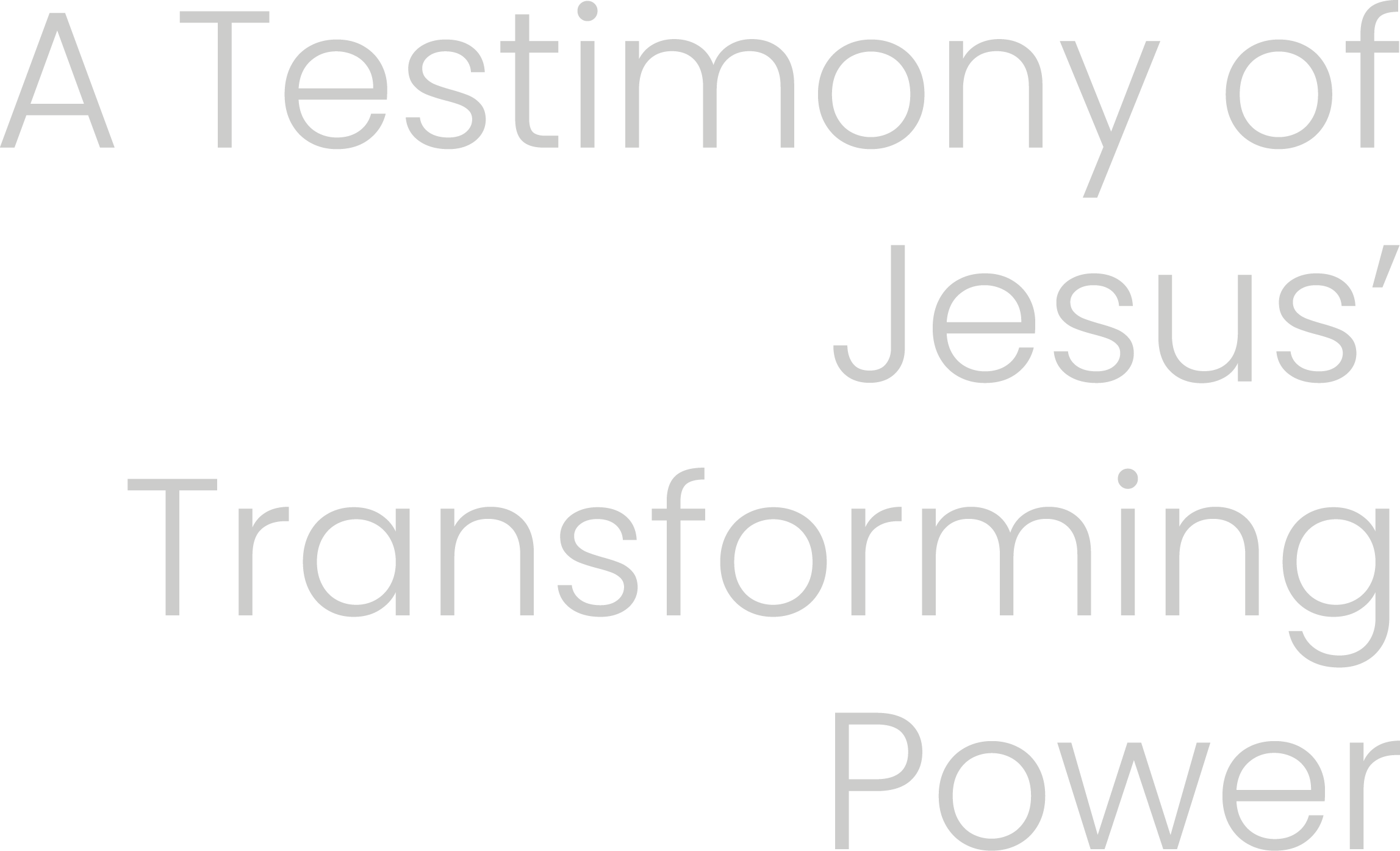 A word cloud with words like 'Testimony,' 'Jesus,' 'Transforming,' and 'Power' in varying sizes and shades of gray.