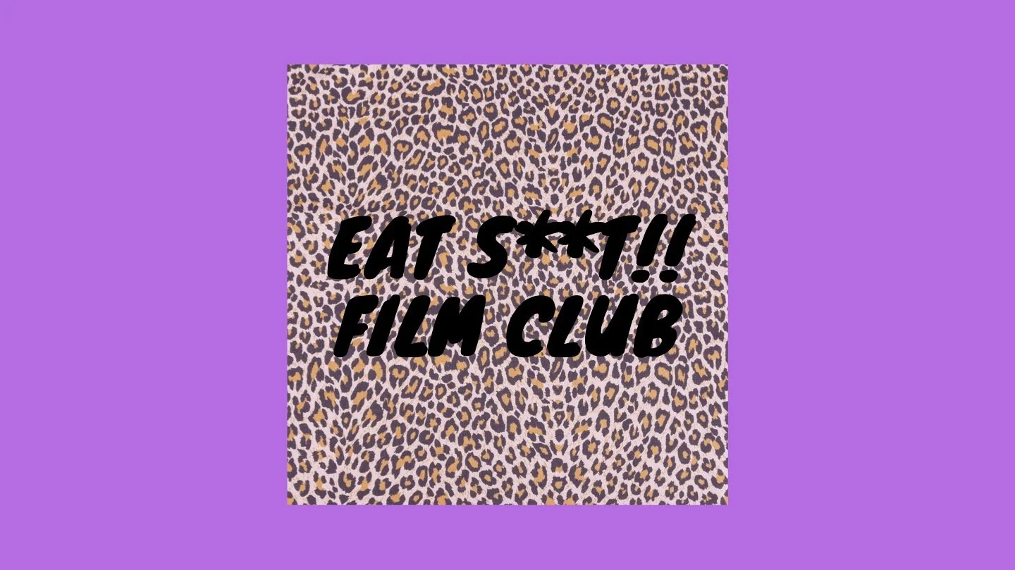 Eat S**t!! Film Club
