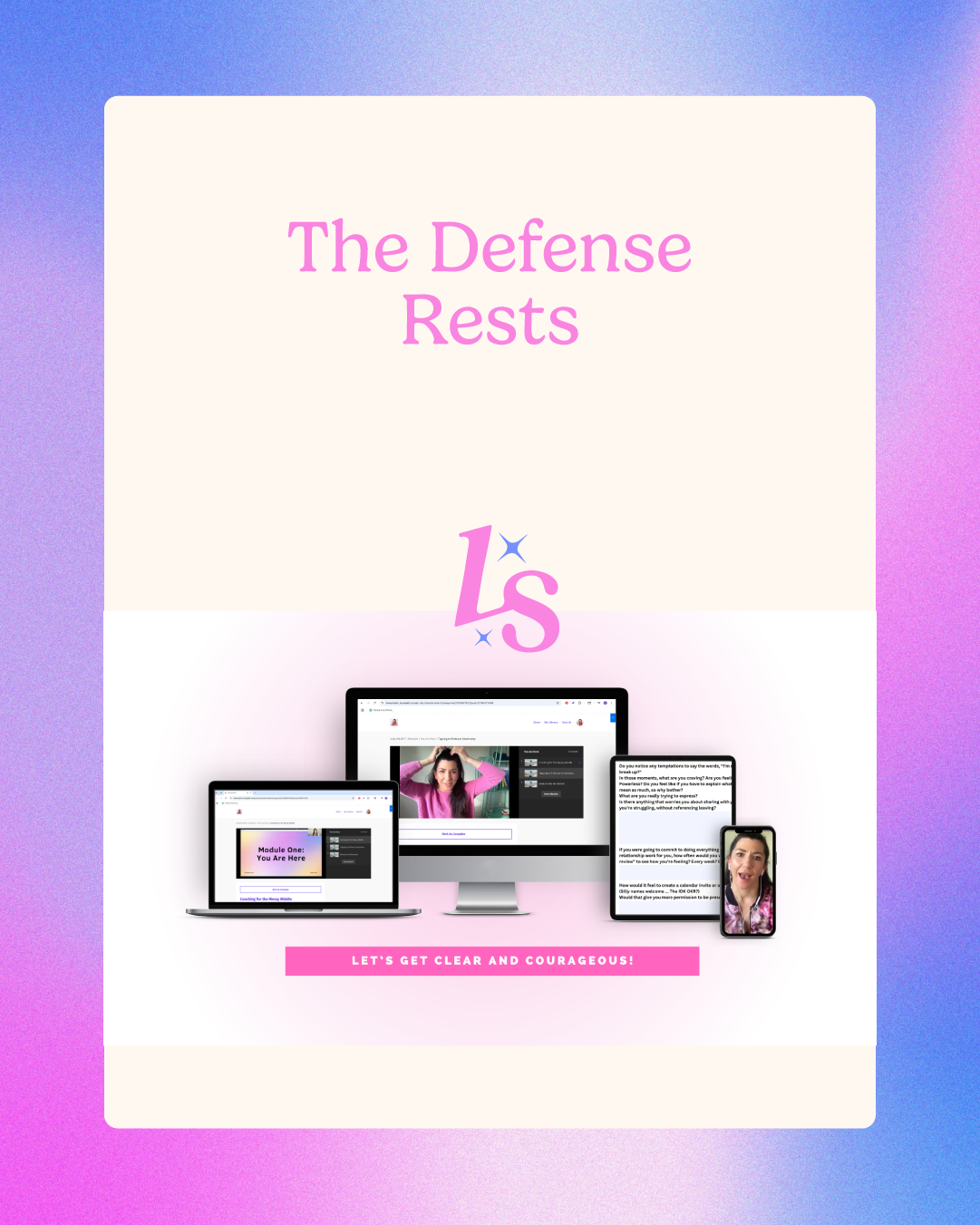 Digital promotional graphic for LO's online program featuring multiple screens showing course content, with colorful gradient background, pink and purple accents, and the text "The Defense Rests" and "Let's get clear and courageous!"