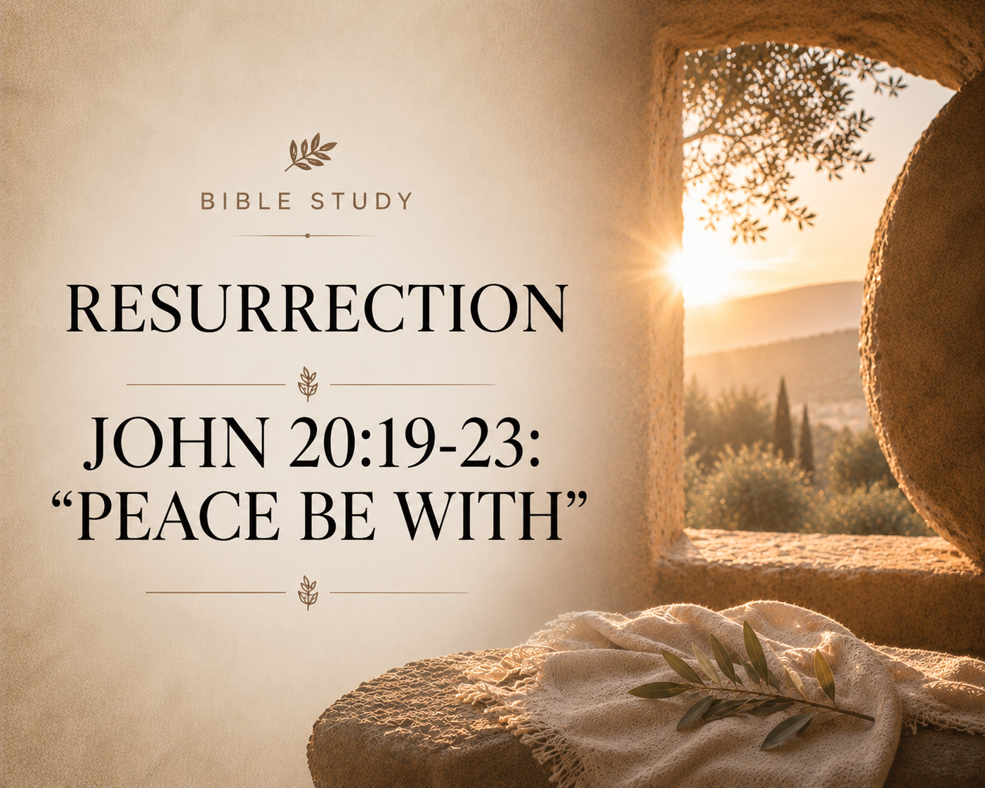 JOHN’S RESURRECTION #1 “PEACE BE WITH YOU” (John 20:19-23) - ADDITIONAL NOTES