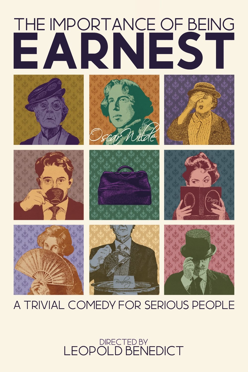 Theatre Poster of 'The Importance of Being Earnest' by Oscar Wilde, featuring colorful vintage-style portraits of nine characters, with a tagline 'A Trivial Comedy for Serious People' and the director's name Leopold Benedict.