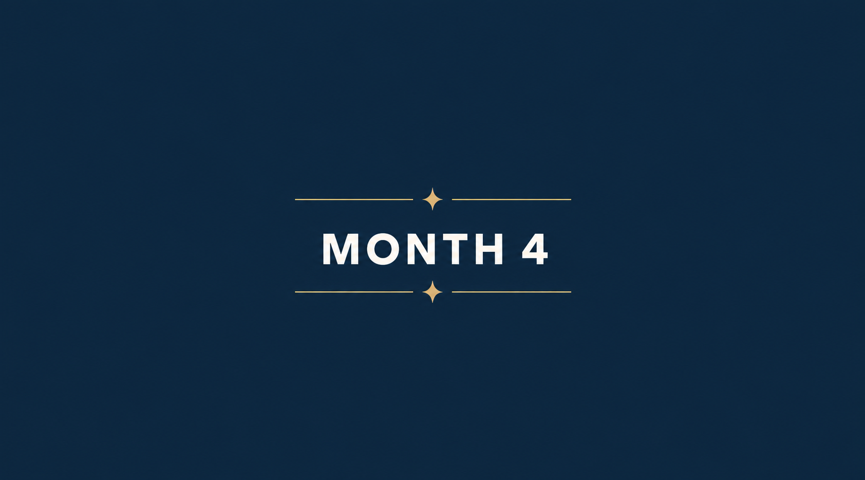 Blue background with white text reading 'Month 4' and decorative gold lines and stars.