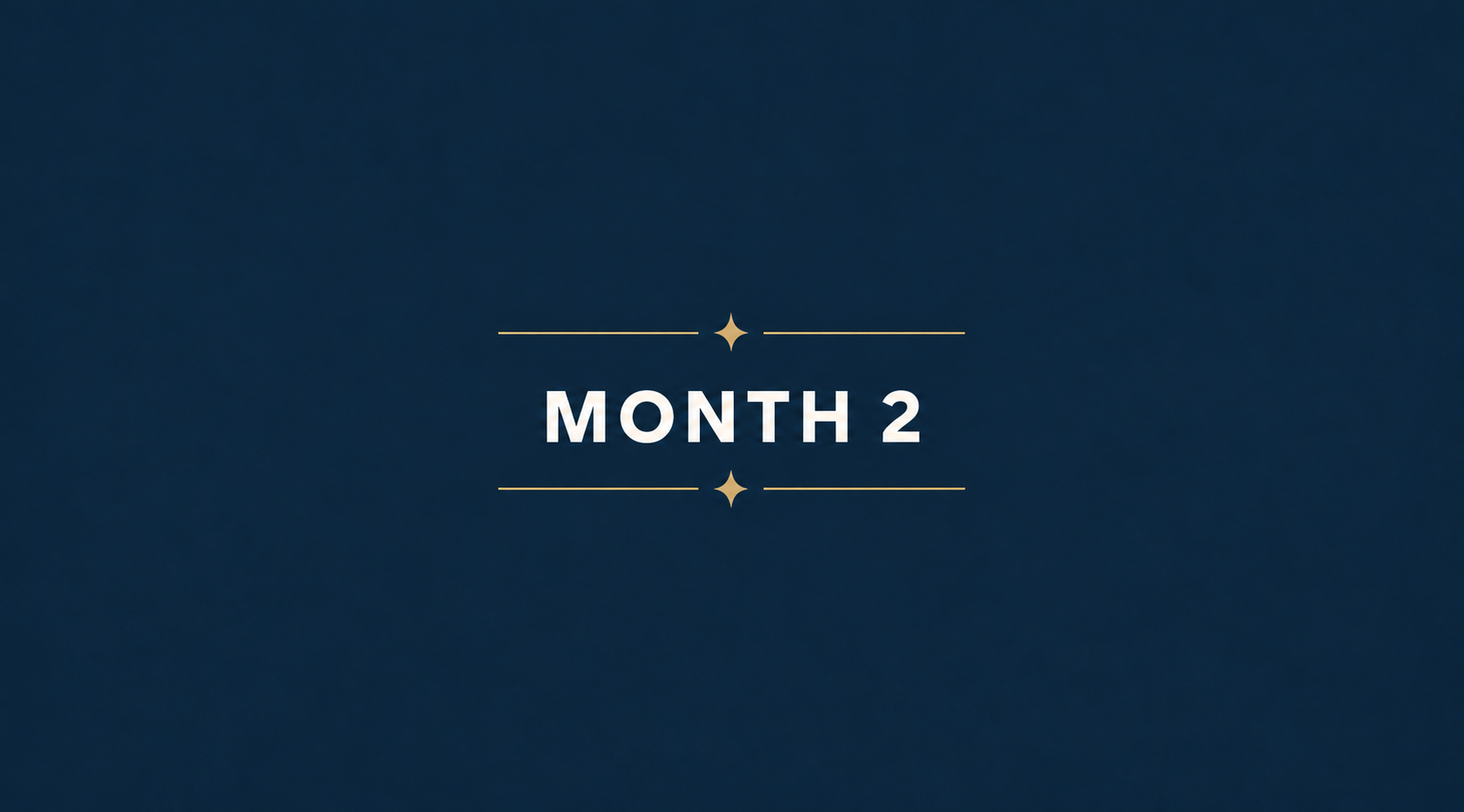 Dark blue background with the text 'Month 2' in white, centered with small decorative lines and stars above and below.