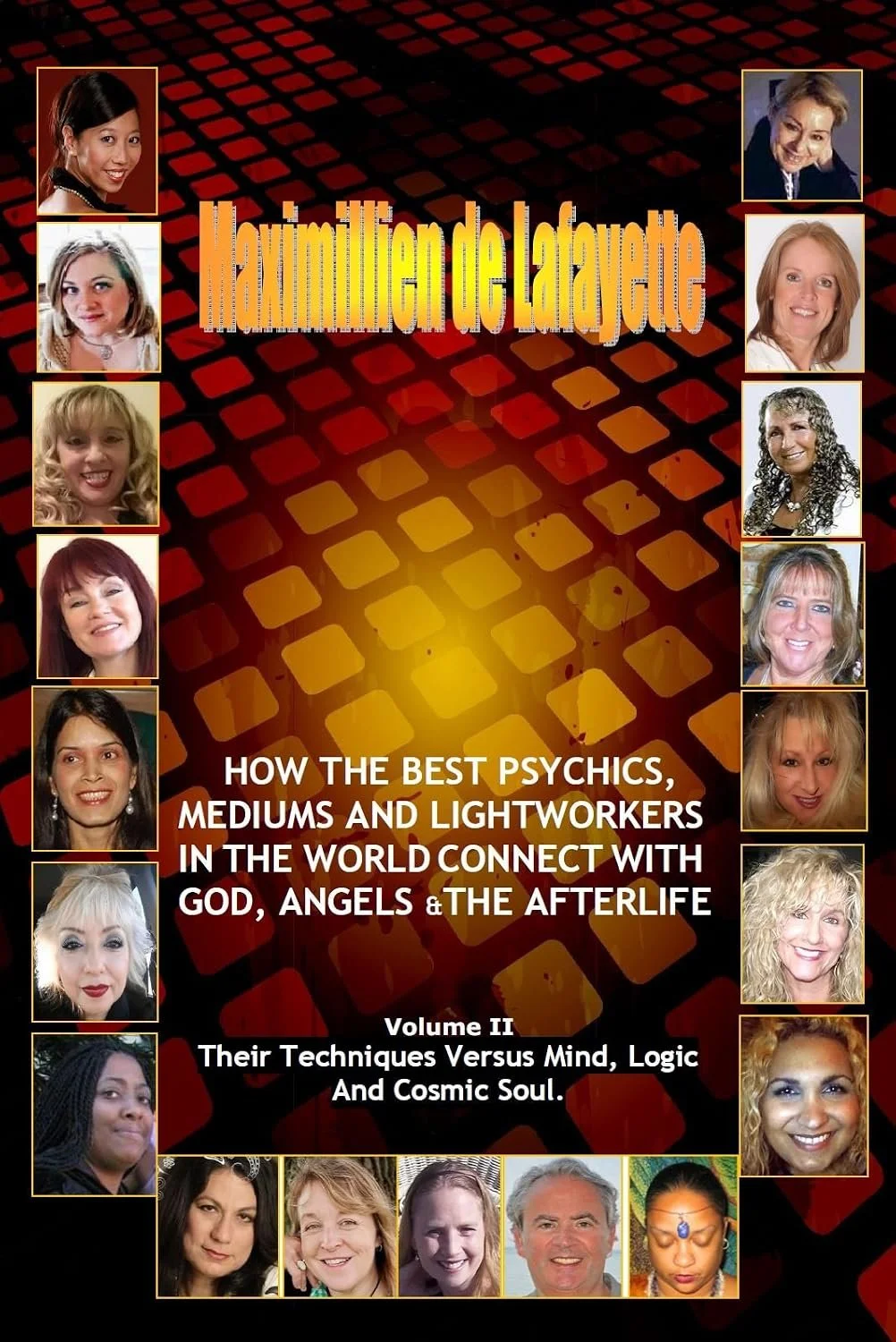 Book cover titled "Harmilten de la Rayette" featuring headshots of multiple women and some men, with the subtitle "How the best psychics, mediums and lightworkers in the world connect with God, angels & the afterlife," volume II, their techniques versus mind, logic and cosmic soul.