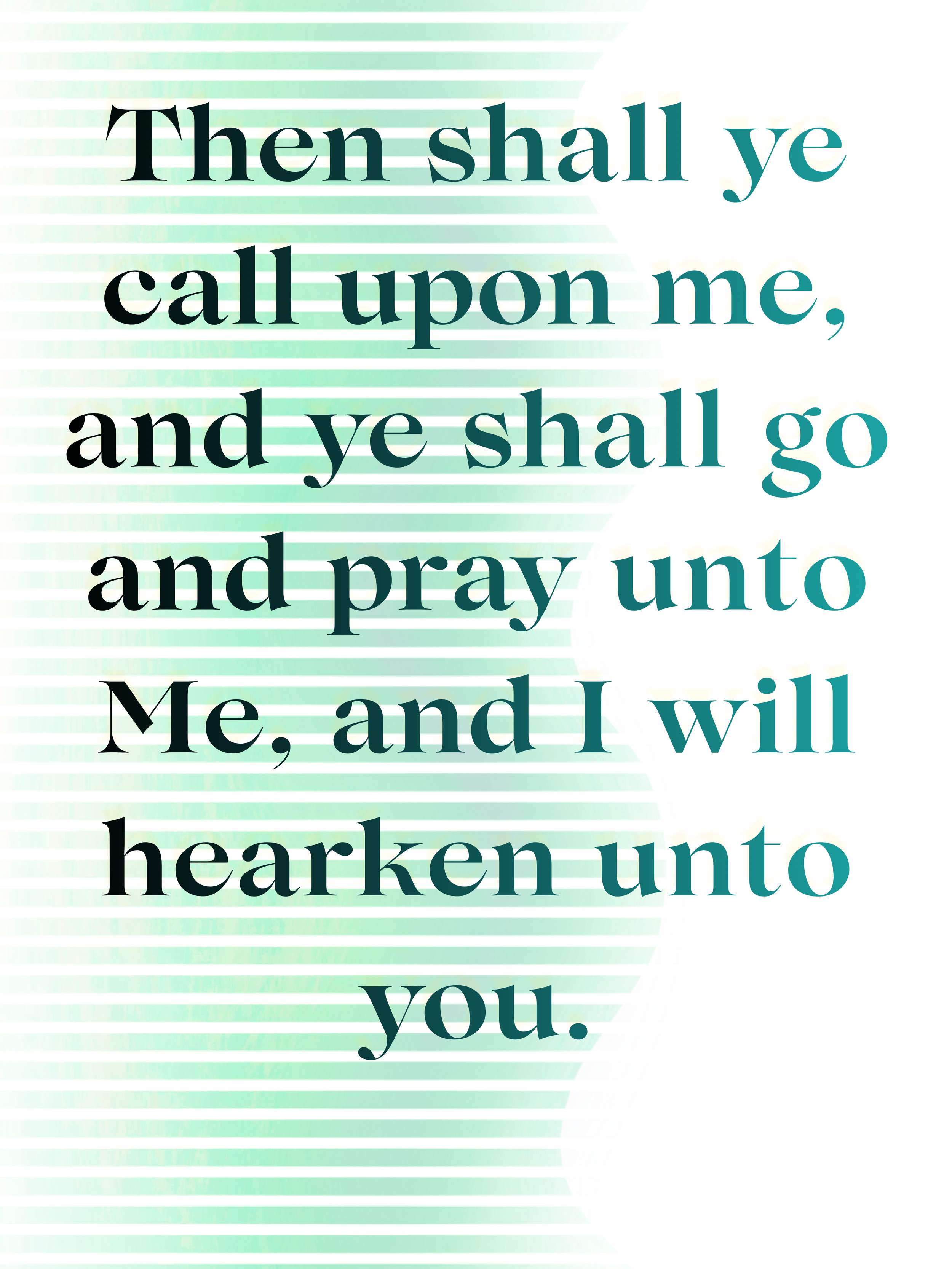 The image contains the biblical verse: "Then shall ye call upon me, and ye shall go and pray unto Me, and I will hearken unto you." The text is styled with varying font sizes, with a background of green horizontal lines fading into white.