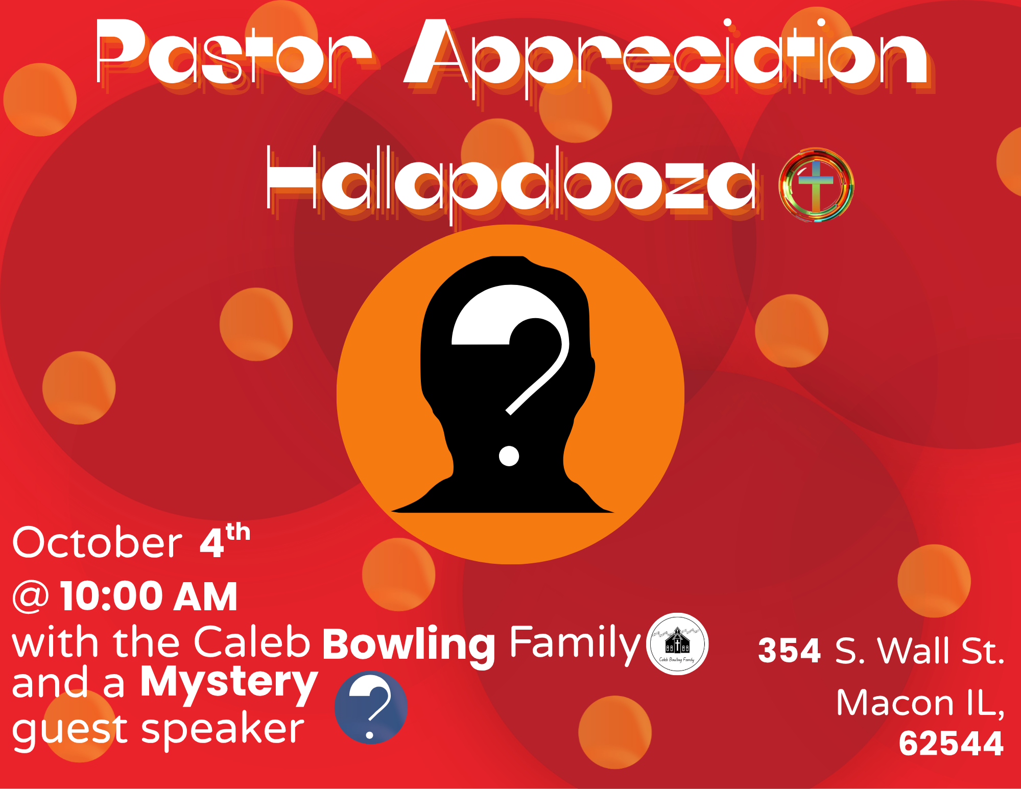 Red background with orange circles, text about Pastor Appreciation event on October 4th at 10:00 AM with Caleb Bowling Family and Mystery guest speaker, located at 354 S. Walls St., Macon, IL, 62544. Contains a badge or logo with a cross within a circle.
