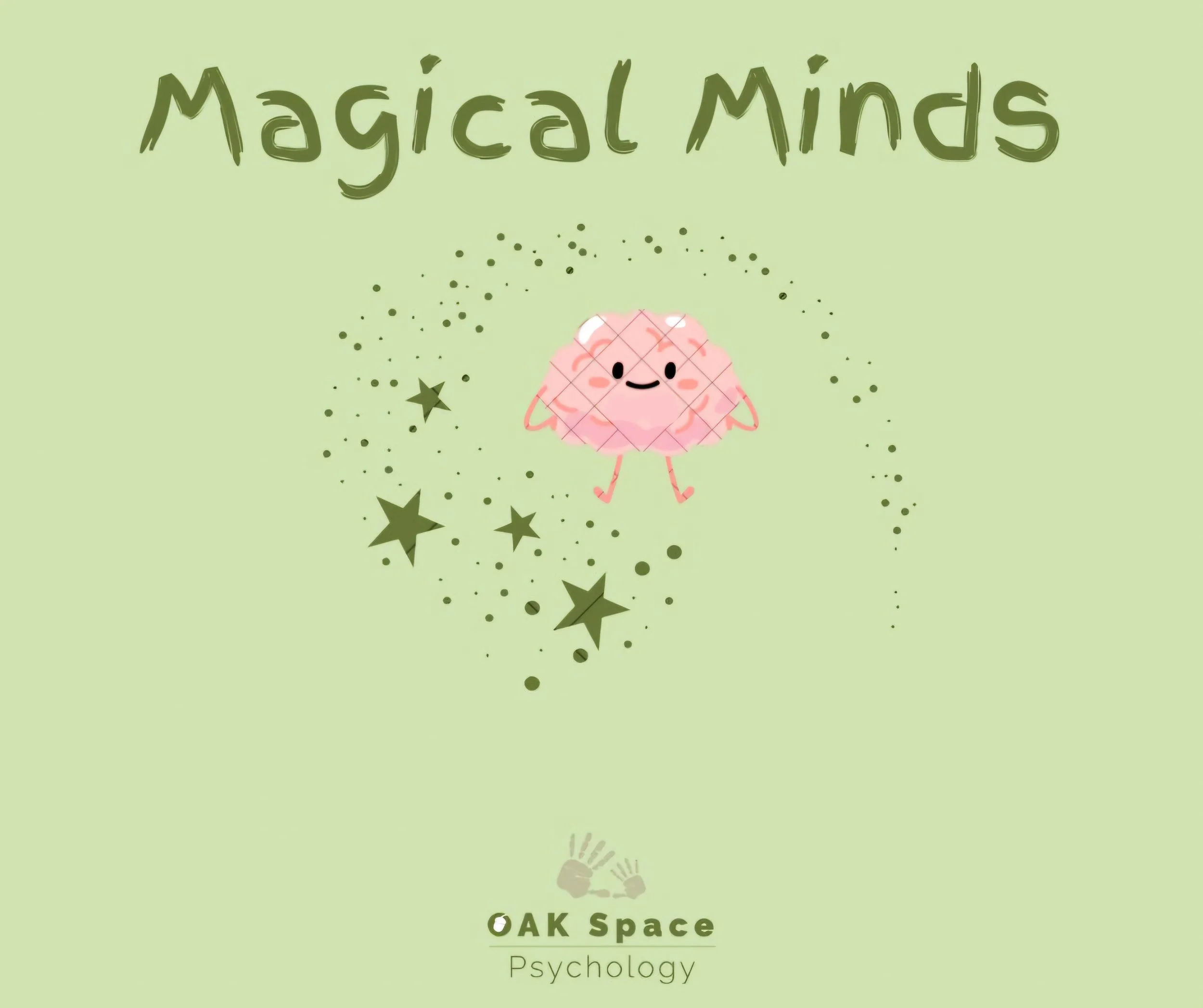 A light green background with the text 'Magical Minds' at the top. A happy pink cartoon brain character with a smiling face, arms, and legs is surrounded by black stars and dots. At the bottom, the text reads 'OAK Space Psychology' with a small handprint to the left.