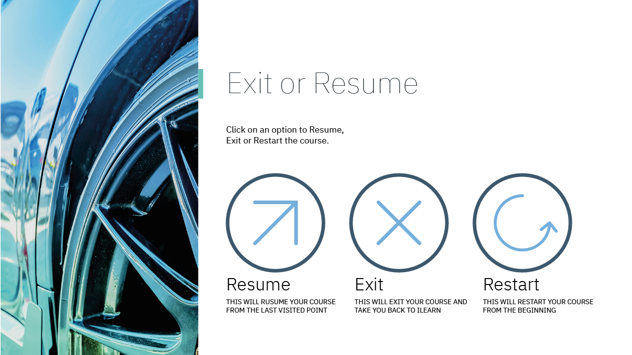 Resume/Exit/Restart Slide