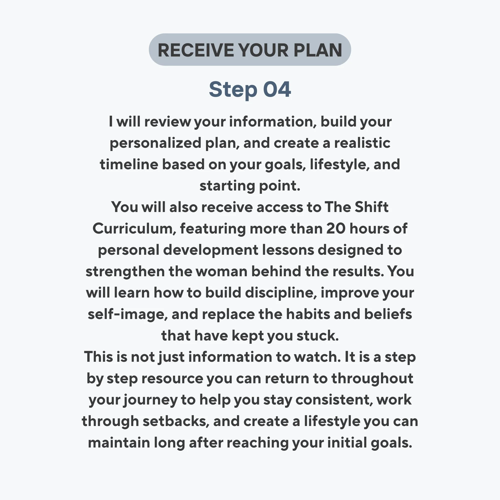 A screenshot of a webpage section titled 'Receive Your Plan' with step 04 outlined, describing a process to review information, build a plan, and create a timeline based on personal goals.