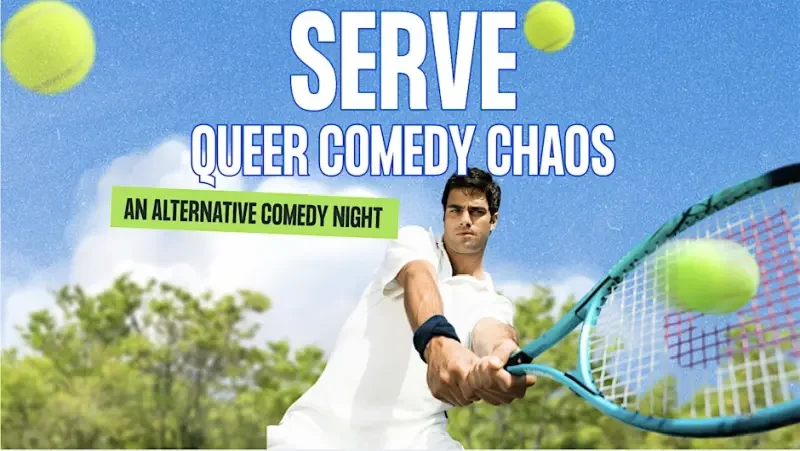 THUR 15 OCT, 10PM - SERVE: QUEER COMEDY CHAOS