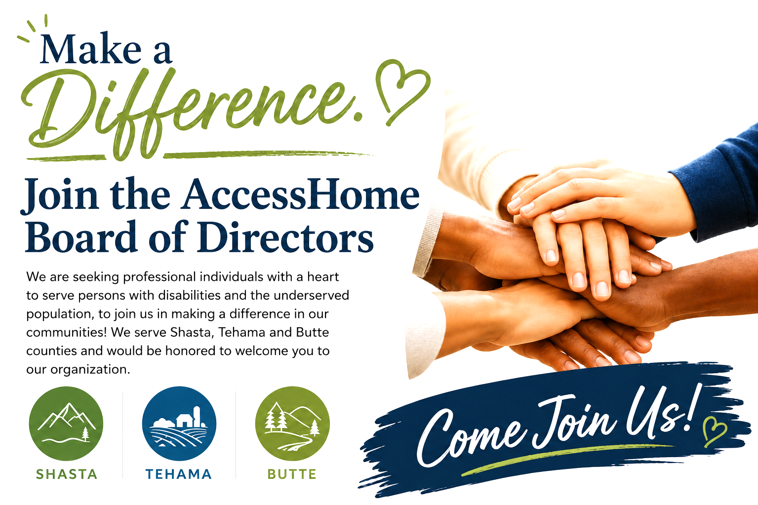 A promotional flyer urging people to join the AccessHome Board of Directors, featuring a group of diverse hands stacked together, with text that reads "Make a Difference. Join the AccessHome Board of Directors" and icons representing Shasta, Tehama, and Butte counties.