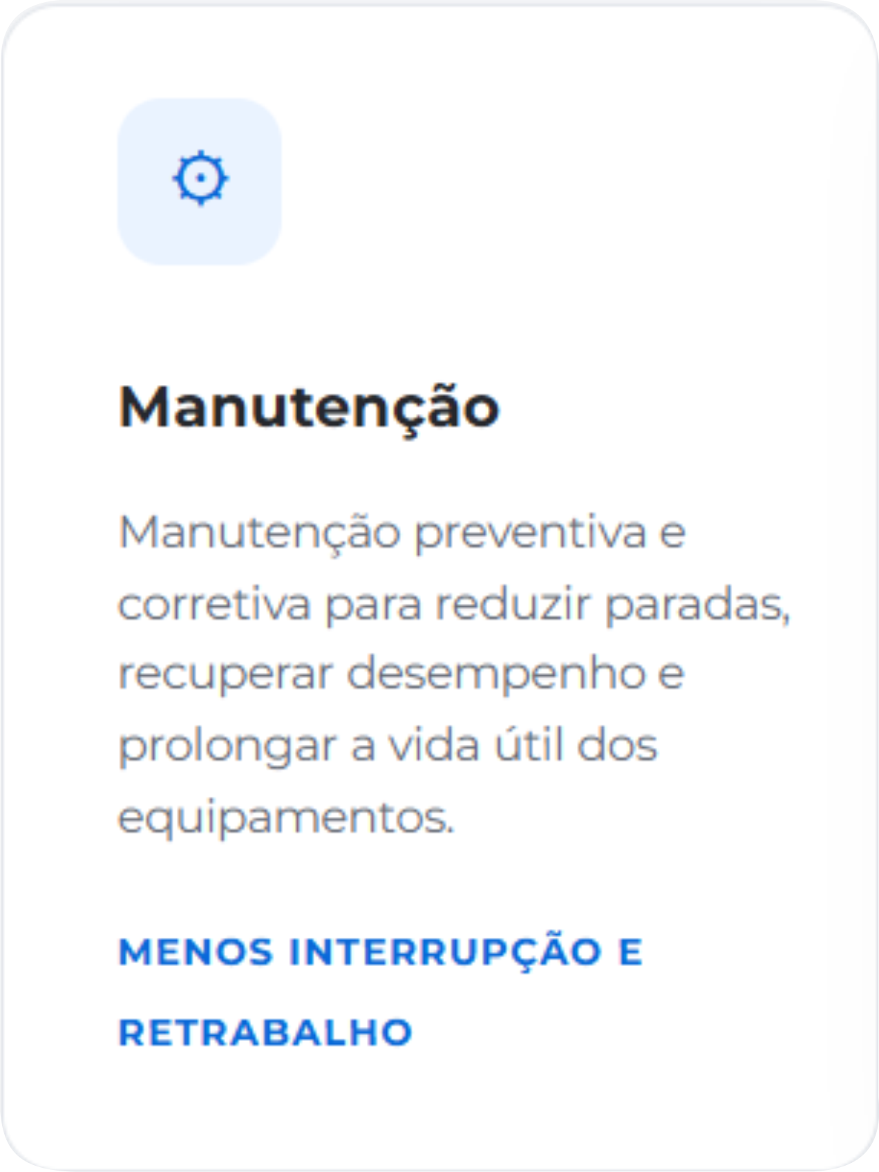 Imagem de uma tela de instruções de manutenção de equipamentos, com texto em português destacando conceitos como manutenção preventiva, corretiva, redução de paradas, recuperação de desempenho, prolongamento da vida útil, com uma seção destacada em azul sobre menos interrupções e retrabalho.
