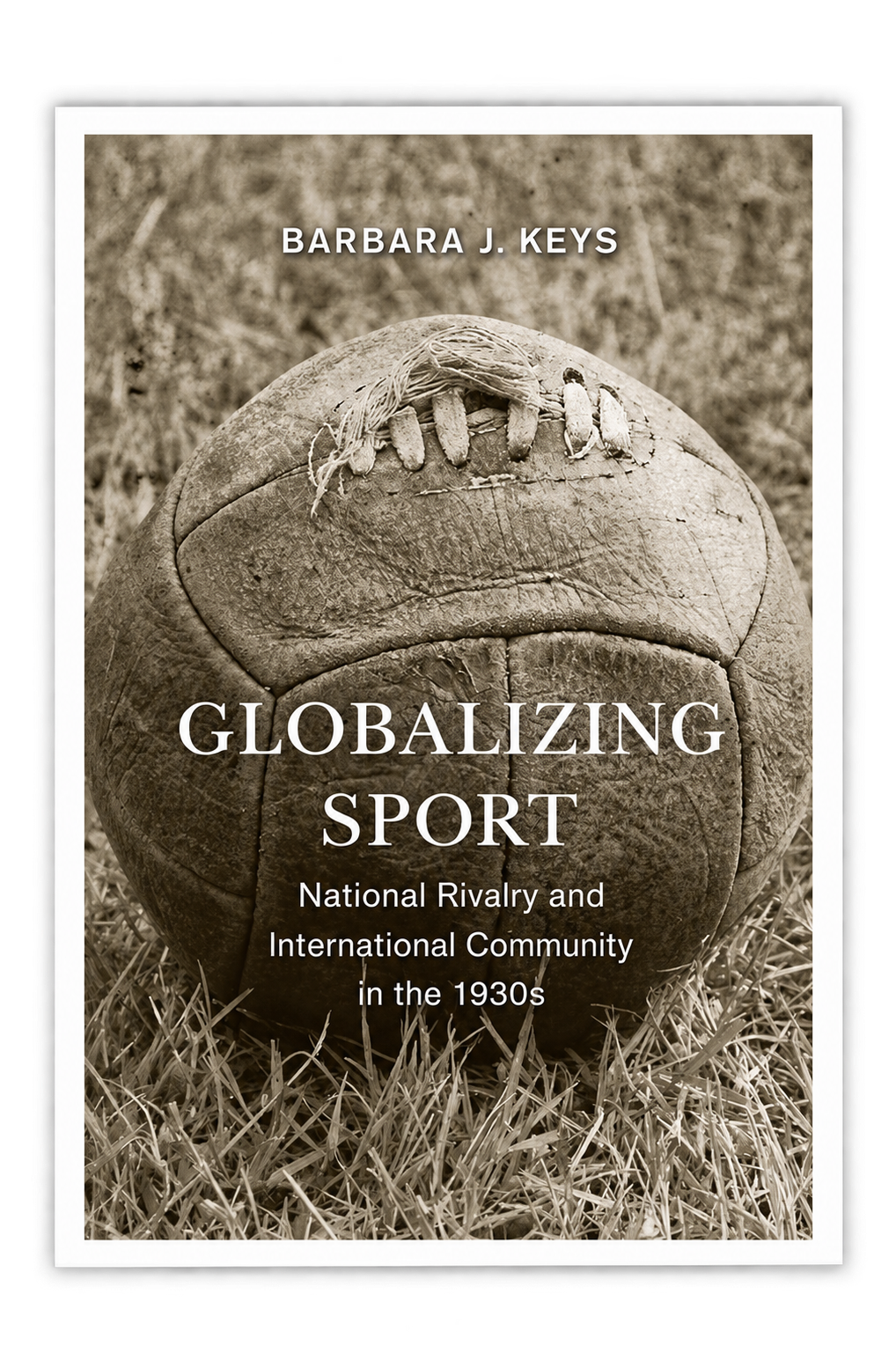 Book cover titled 'Globalizing Sport' by Barbara J. Keys.