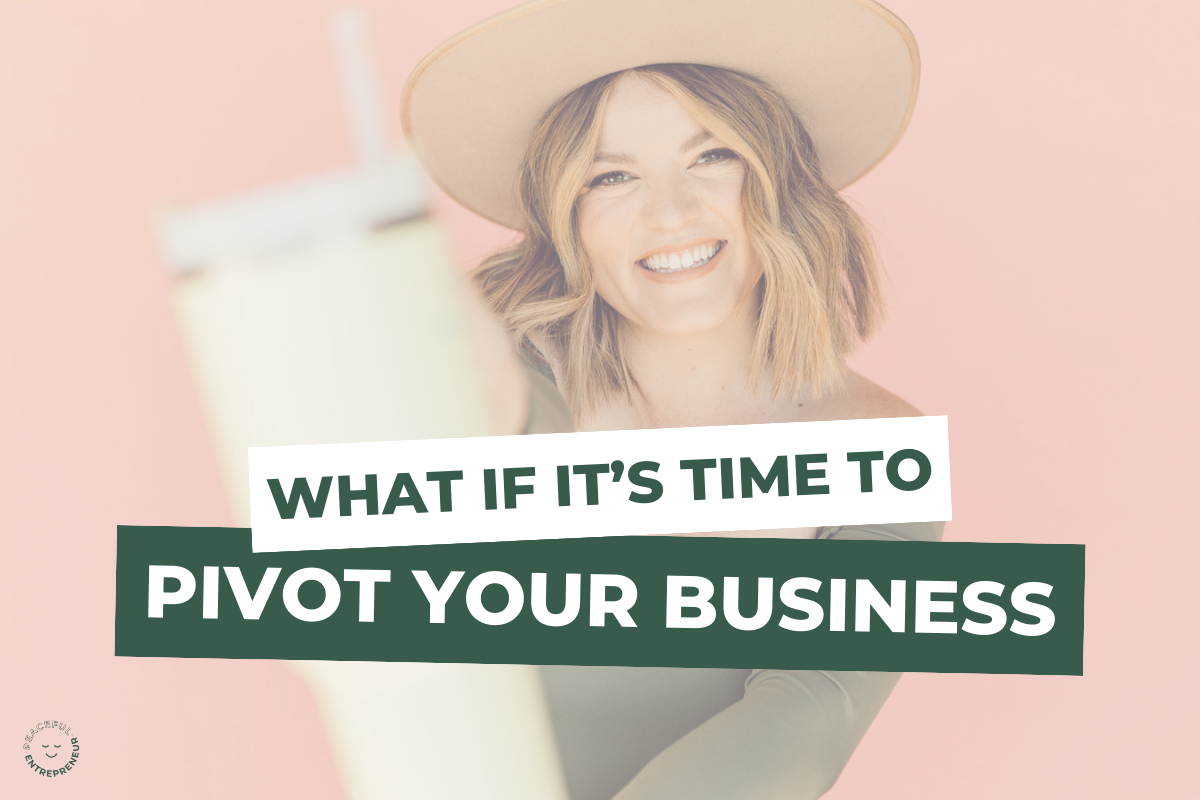 What If It's Time To Pivot Your Business (Again)?