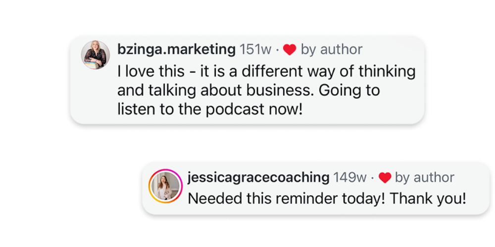 Two social media comments, one from bzinga.marketing about listening to a podcast for a different way of thinking about business, and another from jessicagracecoaching thanking for a reminder.
