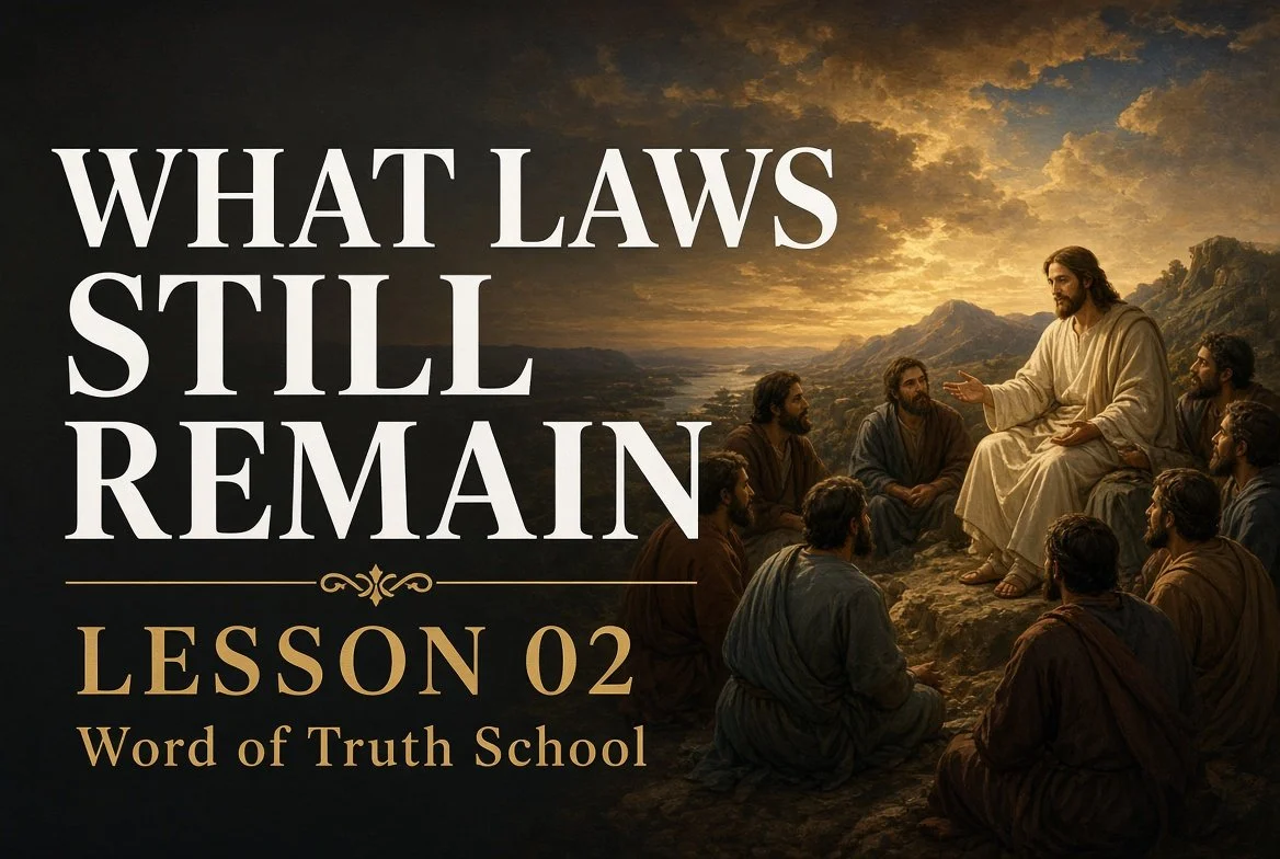Lesson 02 - What MUSt i Do? Laws that Remain for Those In Covenant with God.