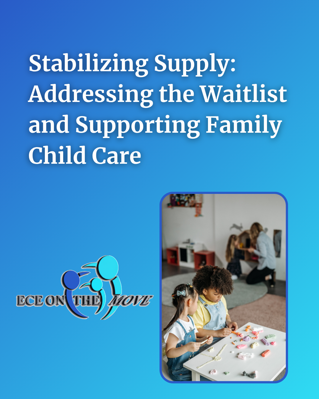  Stabilizing Supply: Addressing the Waitlist and Supporting Family Child Care 