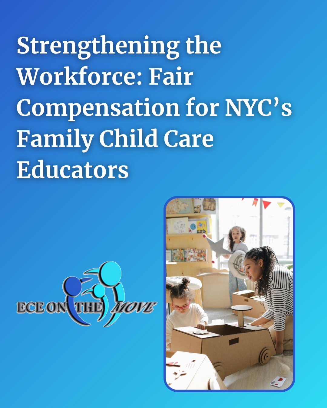  Strengthening the Workforce: Fair Compensation for NYC’s Family Child Care Educators 