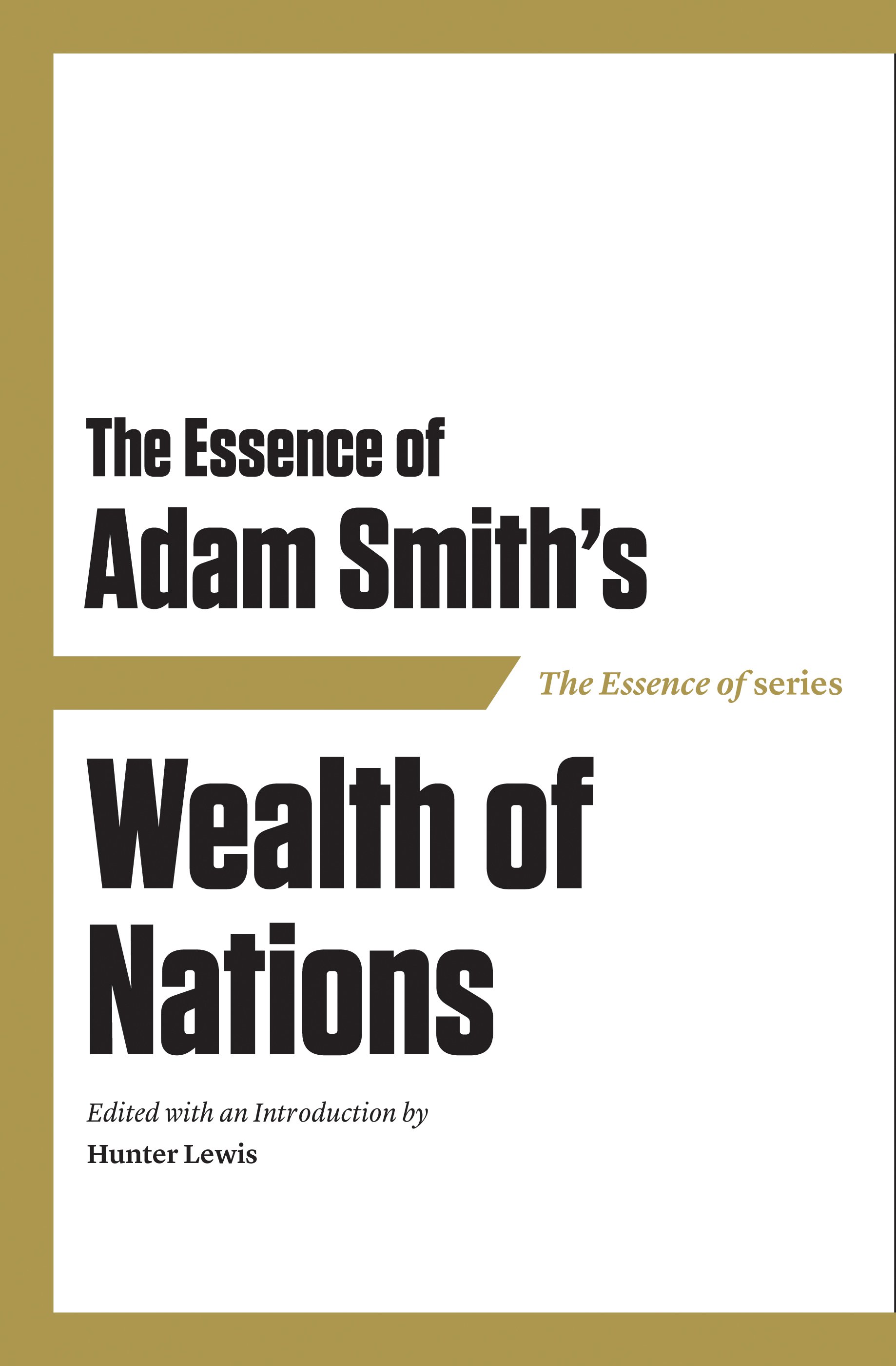 The Essence of Adam Smith's Wealth of Nations cover