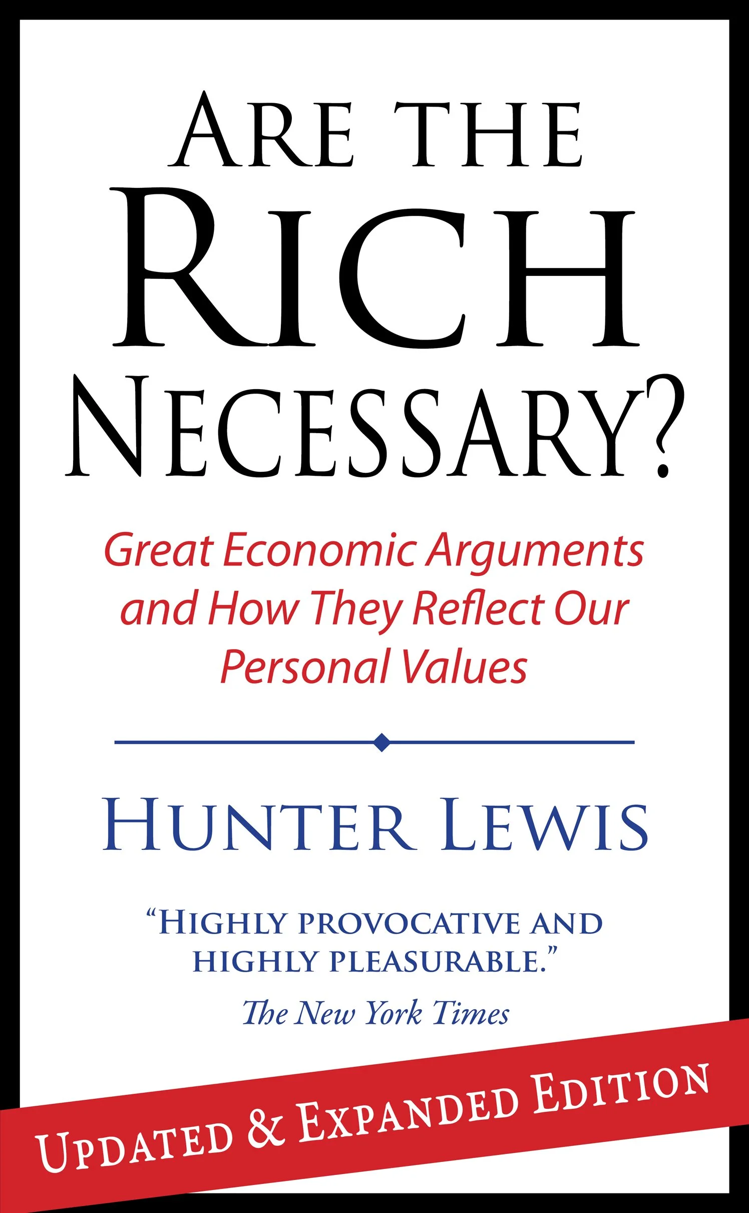 Book cover of 'Are the Rich Necessary?: Great Economic Arguments and How They Reflect Our Personal Values' by Hunter Lewis, with an update and expanded edition banner.