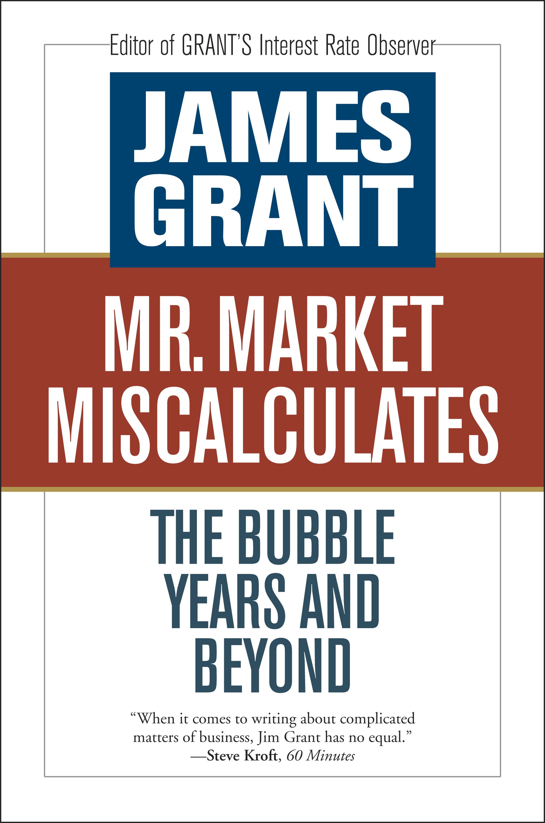 Mr. Market Miscalculates: The Bubble Years and Beyond