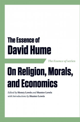 Book cover titled 'The Essence of David Hume: On Religion, Morals, and Economics', edited by Henry Lewis and Hunter Lewis.