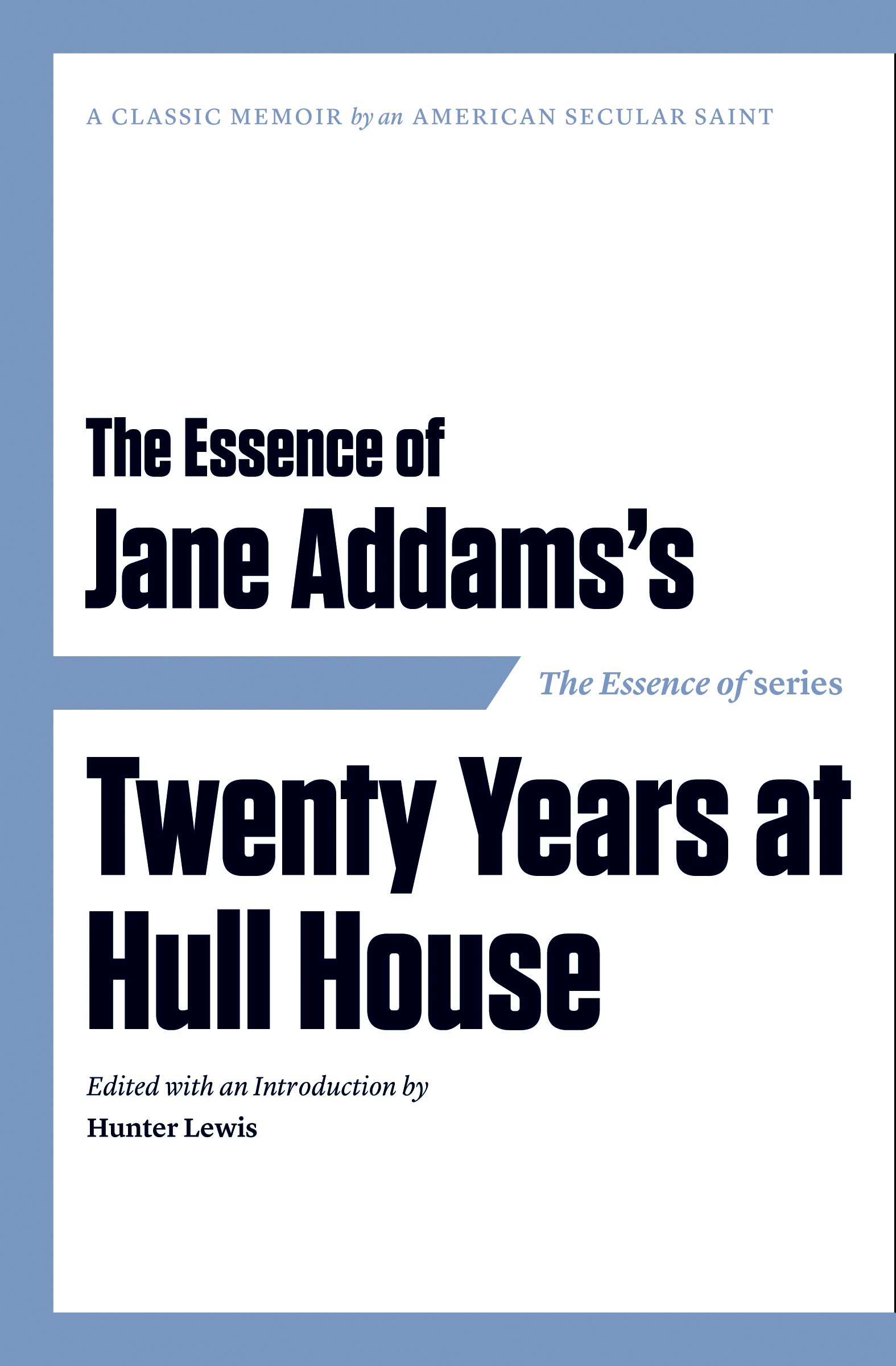 The-Essence-of-Jane-Addams-Twenty-Years-at-Hull-House-cover.jpg