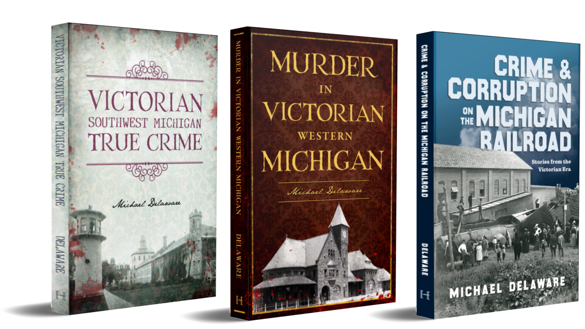 Three books about Victorian Michigan true crime history, each with a distinct cover design written by author Michael Delaware.