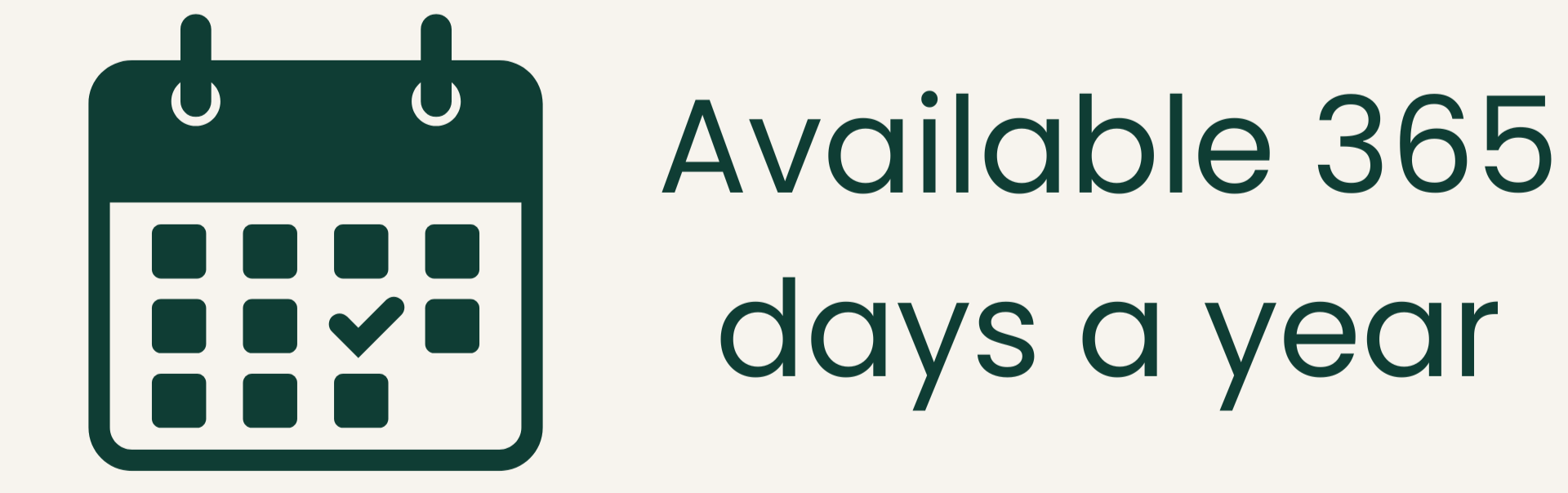 Calendar icon with a checkmark and the text "Available 365 days a year".