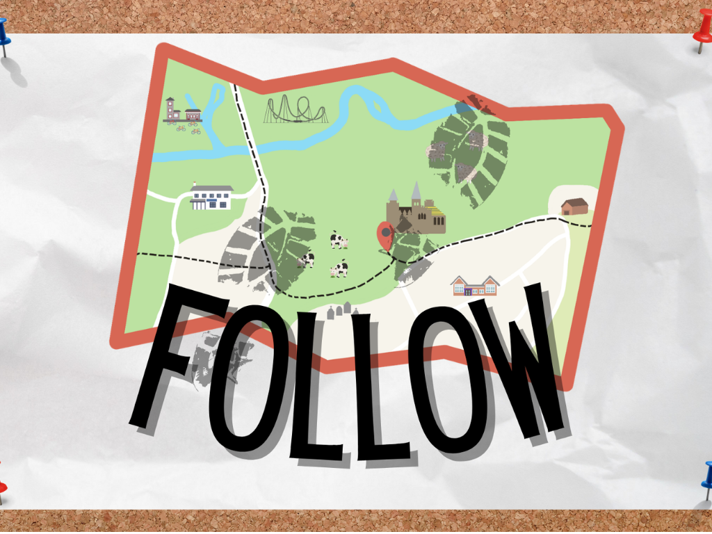 A illustrated map of a countryside with various landmarks including a river, a roller coaster, farms, houses, and a castle, with the word "FOLLOW" written across the image.