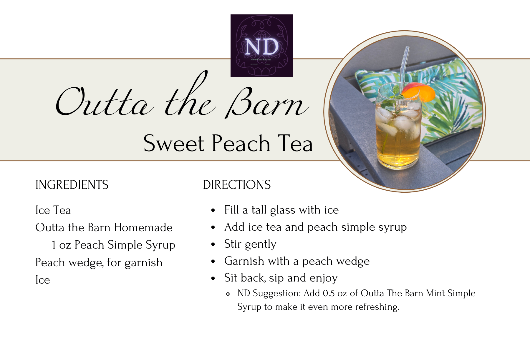 Recipe card for Outta the Barn Sweet Peach Tea featuring ingredients and preparation instructions. The ingredients include ice tea, homemade peach simple syrup, peach wedge for garnish, and ice. The directions detail filling a tall glass with ice, adding ice tea and peach syrup, stirring gently, garnishing with a peach wedge, and serving. There is a small note suggesting to add mint simple syrup for extra refreshment. The top right corner shows a photo of a peach tea drink with ice, mint, peach slice, and a straw, resting on a colorful cushion.