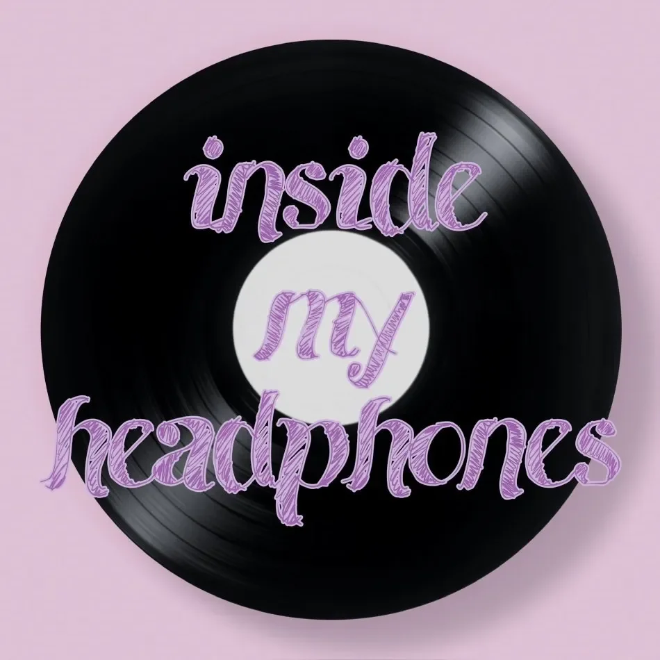 Inside my headphones