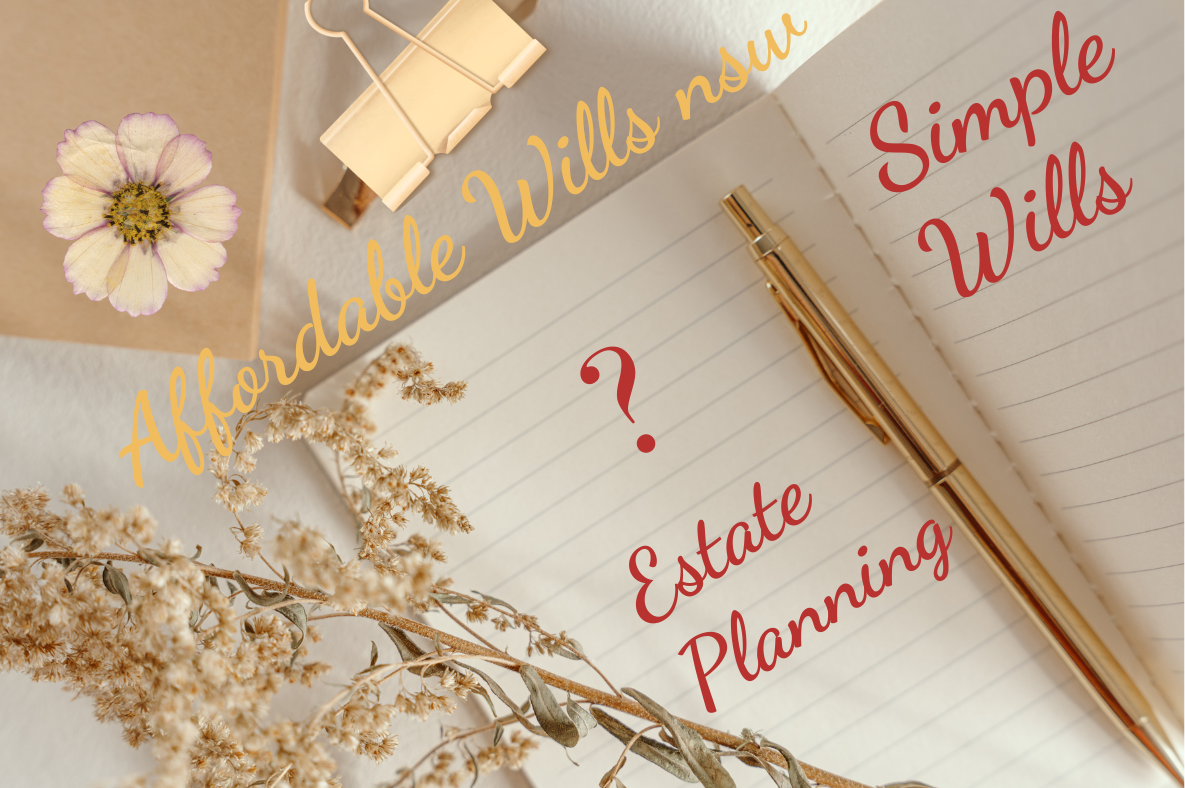 'Affordable Wills NSW', 'Simple Wills', 'Estate Planning', Online questionnaire-generated Simple Wills and affordable consultations with an Estate Planning Lawyer.