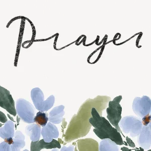The image features the word 'Prayer' written in elegant black script at the top, with a border of blue and green watercolor flowers and leaves at the bottom.