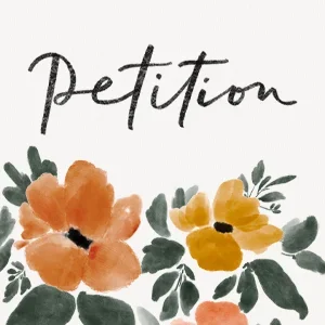 Watercolor illustration of orange and yellow flowers with green leaves, with the word 'Petition' written above in cursive.