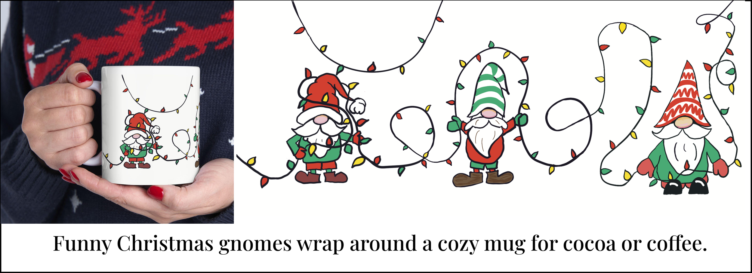 A person holding a white mug with cartoon gnomes and Christmas lights design on it.