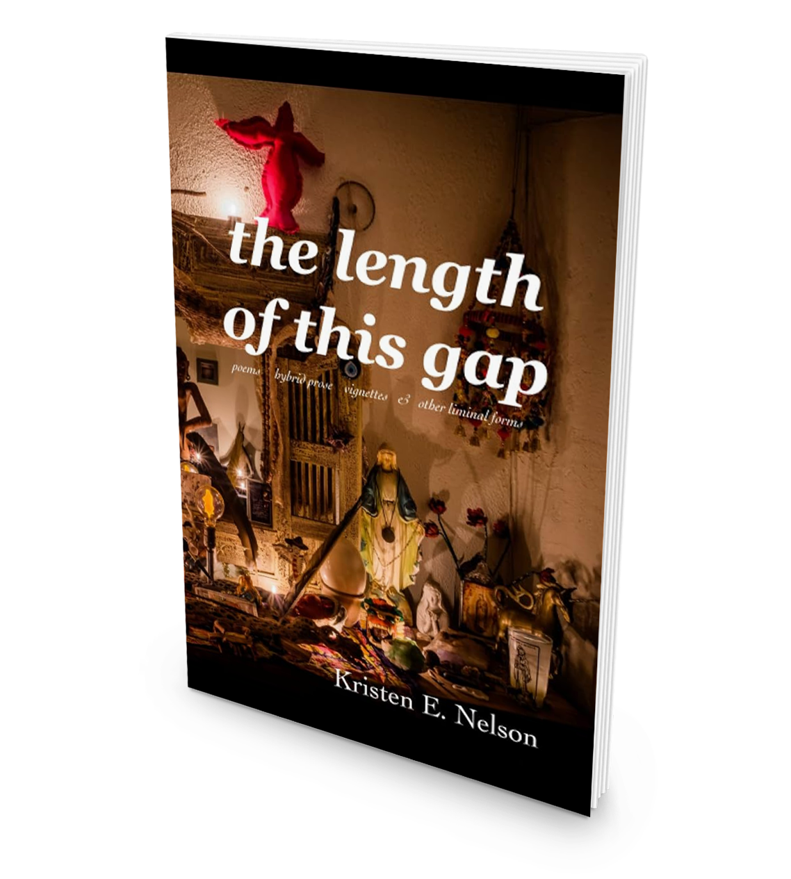Cover of a book titled 'the length of this gap' by Kristen E. Nelson. The cover features a cluttered room with various objects, including a Jesus figurine, a mounted pink creature, and decorative wall hangings.