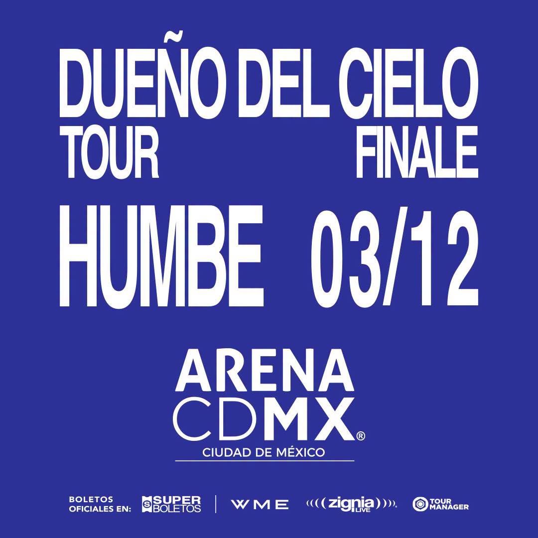 Humbe finaliza Dueño del Cielo en la Ciudad de México, estos son los detalles